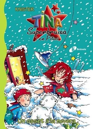 TINA SUPERBRUIXA I EN PITUS. UN OSSET A LA NEVERA | 9788499060453 | KNISTER