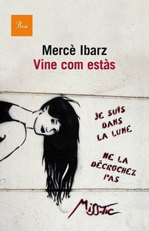 VINE COM ESTÀS | 9788475883458 | IBARZ, MERCÈ