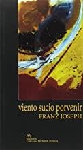 VIENTO SUCIO PORVENIR | 9788494503573 | JOSEPH, FRANZ