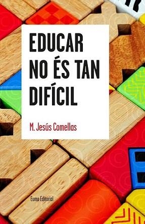 EDUCAR NO ÉS TAN DIFÍCIL | 9788497665179 | COMELLAS, M. JESÚS