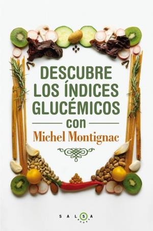 DESCUBRE LOS ÍNDICES GLUCÉMICOS CON MICHEL MONTIGNAC | 9788496599932 | MONTIGNAC, MICHEL