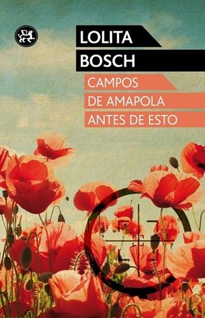 CAMPOS DE AMAPOLA ANTES DE ESTO | 9788415325703 | BOSCH SANS, DOLORES