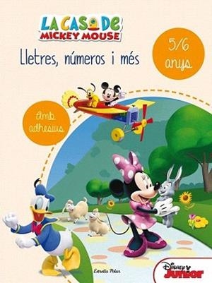 CASA DE MICKEY MOUSE, LA. LLETRES, NÚMEROS I MÉS 5/6 | 9788490578193 | DISNEY