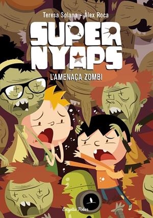 SUPERNYAPS 03 : L'AMENAÇA ZOMBI | 9788490577042 | SOLANA, TERESA