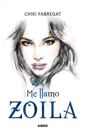ME LLAMO ZOILA | 9788468324982 | FABREGAT, CHIKI