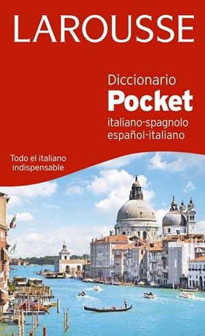 DICCIONARIO POCKET ESPAÑOL-ITALIANO / ITALIANO-SPAGNOLO | 9788416368822 | LAROUSSE EDITORIAL