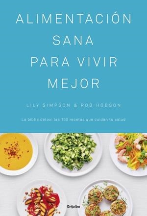 ALIMENTACIÓN SANA PARA VIVIR MEJOR | 9788416449439 | SIMPSON, LILY / HOBSON, ROB