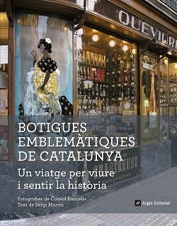 BOTIGUES EMBLEMÀTIQUES DE CATALUNYA. UN VIATGE PER VIURE I SENTIR LA HISTÒRIA | 9788416139828 | MARTÍN, SERGI / BANCELLS, CONSOL
