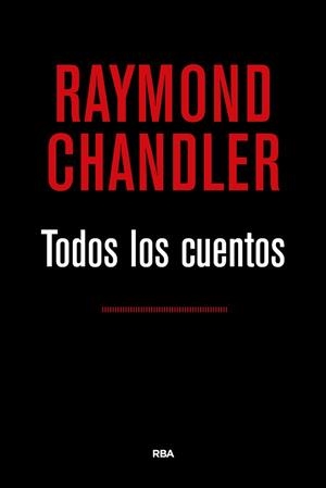 TODOS LOS CUENTOS (CHANDLER) | 9788490567524 | CHANDLER, RAYMOND