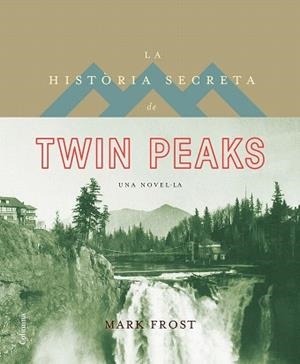 HISTÒRIA SECRETA DE TWIN PEAKS, LA | 9788466421423 | FROST, MARK