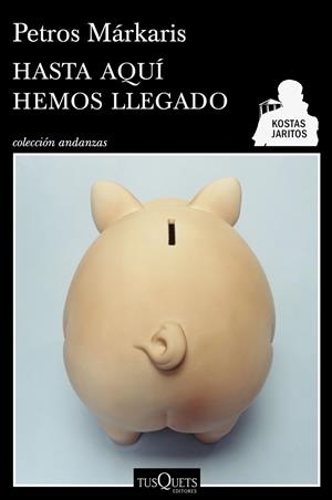 HASTA AQUÍ HEMOS LLEGADO (SERIE KOSTAS JARITOS 9) | 9788490660713 | MÁRKARIS, PETROS