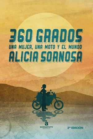 360 GRADOS. UNA MUJER, UNA MOTO Y EL MUNDO | 9788494612923 | SORNOSA, ALICIA