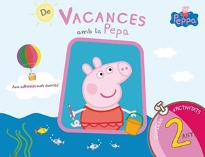 DE VACANCES AMB LA PEPA 2 ANYS | 9788437200682 | HASBRO,/EONE,