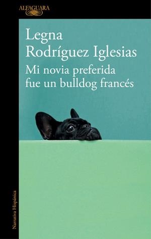 MI NOVIA PREFERIDA FUE UN BULLDOG FRANCÉS | 9788420429625 | RODRIGUEZ IGLESIAS, LEGNA