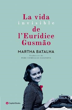 VIDA INVISIBLE DE L'EURÍDICE GUSMÃO, LA | 9788494492884 | BATALHA, MARTHA