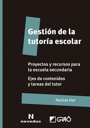 GESTIÓN DE LA TUTORÍA ESCOLAR. PROYECTOS Y RECURSOS PARA LA EDUCACIÓN SECUNDARIA | 9788499807430 | VIEL, PATRICIA