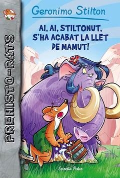 AI, AI, STILTONUT, S'HA ACABAT LA LLET DE MAMUT! | 9788491371434 | STILTON, GERONIMO