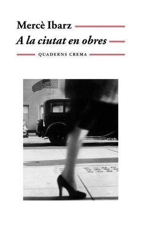 A LA CIUTAT EN OBRES | 9788477273622 | IBARZ, MERCE