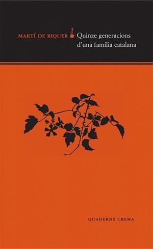 QUINZE GENERACIONS D'UNA FAMILIA CATALANA 1 | 9788477272267 | DE RIQUER, MARTI