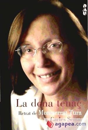 DONA TENAÇ, LA RETRAT DE MONTSERRAT TURA | 9788493522803 | SERRAT, CARLES