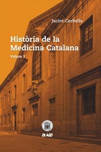 HISTORIA DE LA MEDICINA CATALANA I | 9788494476518 | CORBELLA, JACINT