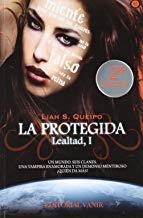 LEALTAD 01 : LA PROTEGIDA | 9788493933852 | QUEIPO, LIAH S.