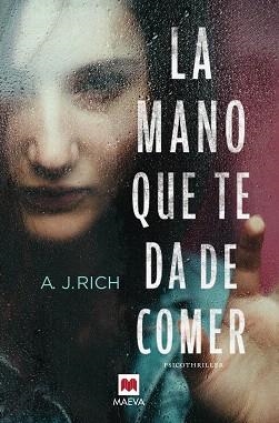 MANO QUE TE DA DE COMER, LA | 9788416363919 | RICH, A. J.