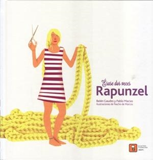 ÉRASE DOS RAPUNZEL | 9788417006013 | GAUDES, BELÉN / MACÍAS, PABLO / DE MARCOS, NACHO