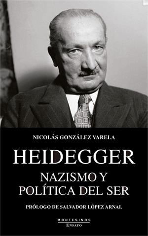 HEIDEGGER. NAZISMO Y POLÍTICA DEL SER | 9788416288779 | GONZÁLEZ VARELA, NICOLÁS