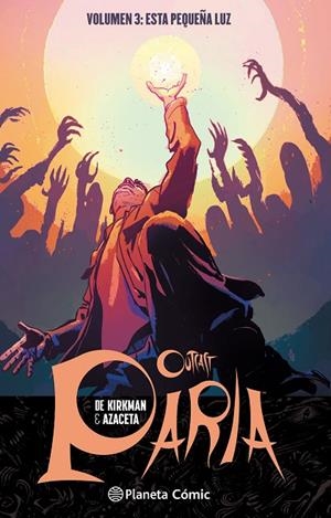 PARIA 03 : ESTA PEQUEÑA LUZ | 9788416816699 | KIRKMAN, ROBERT / AZACETA, PAUL