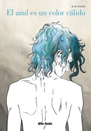 AZUL ES UN COLOR CALIDO, EL | 9788492902446 | MAROH, JULIE