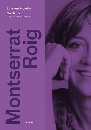 MONTSERRAT ROIG. LA MEMORIA VIVA | 9788416698097 | TORRES REXACH, AINA