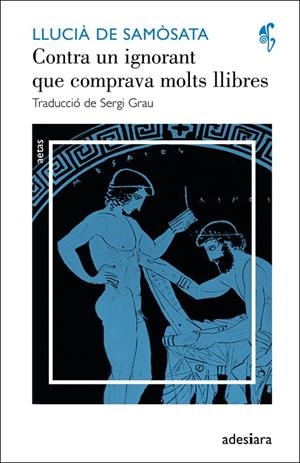 CONTRA UN IGNORANT QUE COMPRAVA MOLTS LLIBRES | 9788492405633 | DE SAMÒSATA, LLUCIÀ