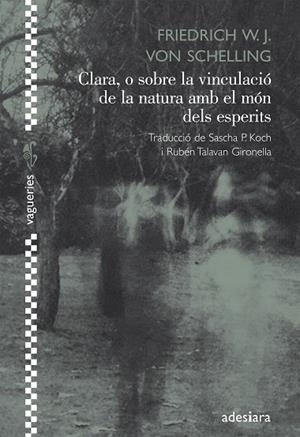 CLARA, O SOBRE LA VINCULACIÓ DE LA NATURA AMB EL MÓN DELS ESPERIT | 9788492405640 | SCHELLING, FRIEDRICH