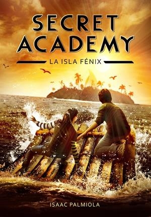 SECRET ACADEMY 01. LA ISLA FÉNIX | 9788415580614 | PALMIOLA, ISAAC