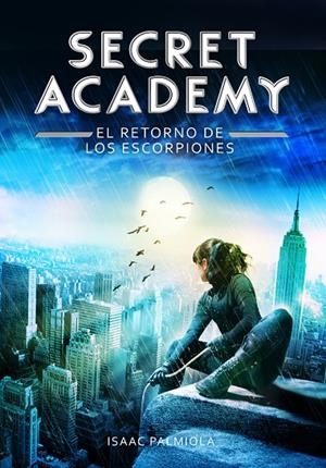 SECRET ACADEMY 03. EL RETORNO DE LOS ESCORPIONES | 9788490432006 | PALMIOLA, ISAAC