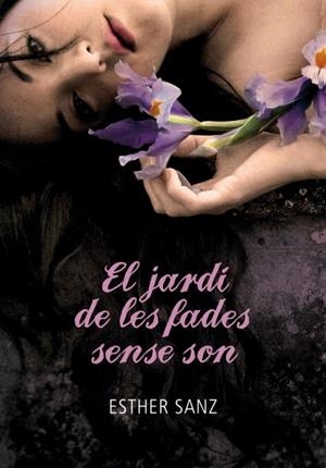 JARDÍ DE LES FADES SENSE SON, EL | 9788484419259 | SANZ, ESTHER
