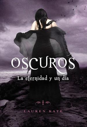 OSCUROS 05 : LA ETERNIDAD Y UN DIA | 9788484419402 | KATE, LAUREN