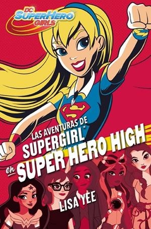 AVENTURAS DE SUPERGIRL EN SUPER HERO HIGH, LAS | 9788490436752 | YEE, LISA
