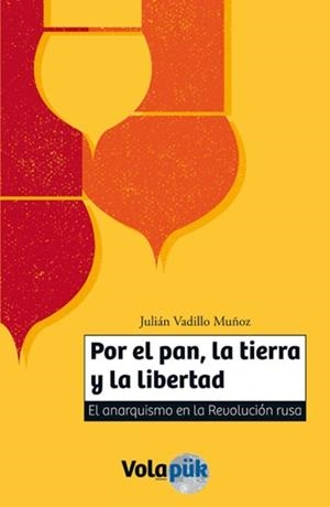 POR EL PAN, LA TIERRA Y LA LIBERTAD | 9788494085284 | VADILLO MUÑOZ, JULIÁN