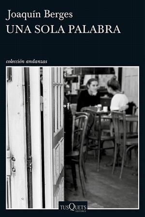 SOLA PALABRA, UNA | 9788490663899 | BERGES, JOAQUÍN