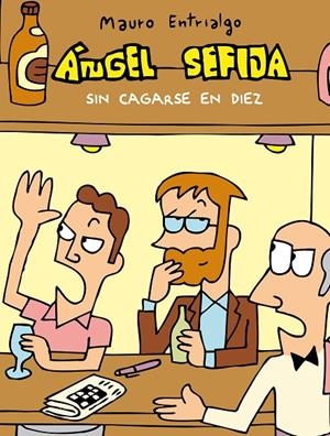 ANGEL SEFIJA : SIN CAGARSE EN DIEZ | 9788416251544 | ENTRIALGO, MAURO