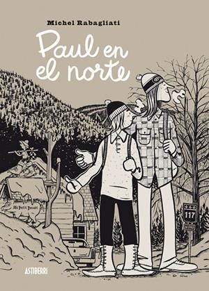 PAUL EN EL NORTE | 9788416251551 | RABAGLIATI, MICHEL