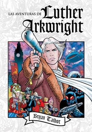 AVENTURAS DE LUTHER ARKWRIGHT, LAS | 9788416251490 | TALBOT, BRYAN