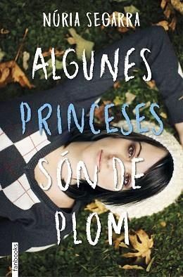 ALGUNES PRINCESES SÓN DE PLOM | 9788416716203 | SEGARRA, NÚRIA