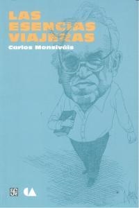 ESENCIAS VIAJERAS, LAS | 9786075161723 | MONSIVÁIS, CARLOS