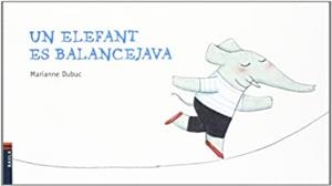 ELEFANT ES BALANCEJAVA, UN | 9788447922680 | DUBUC, MARIANNE