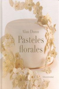 PASTELES FLORALES | 9788426139801 | DUNN, ALAN