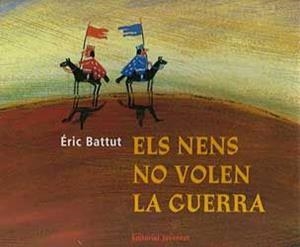 NENS NO VOLEN LA GUERRA, ELS | 9788426131898 | BATTUT, ÉRIC