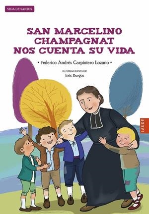 MARCELINO CHAMPAGNAT NOS CUENTA SU VIDA | 9788414010273 | CARPINTERO LOZANO, FEDERICO ANDRÉS